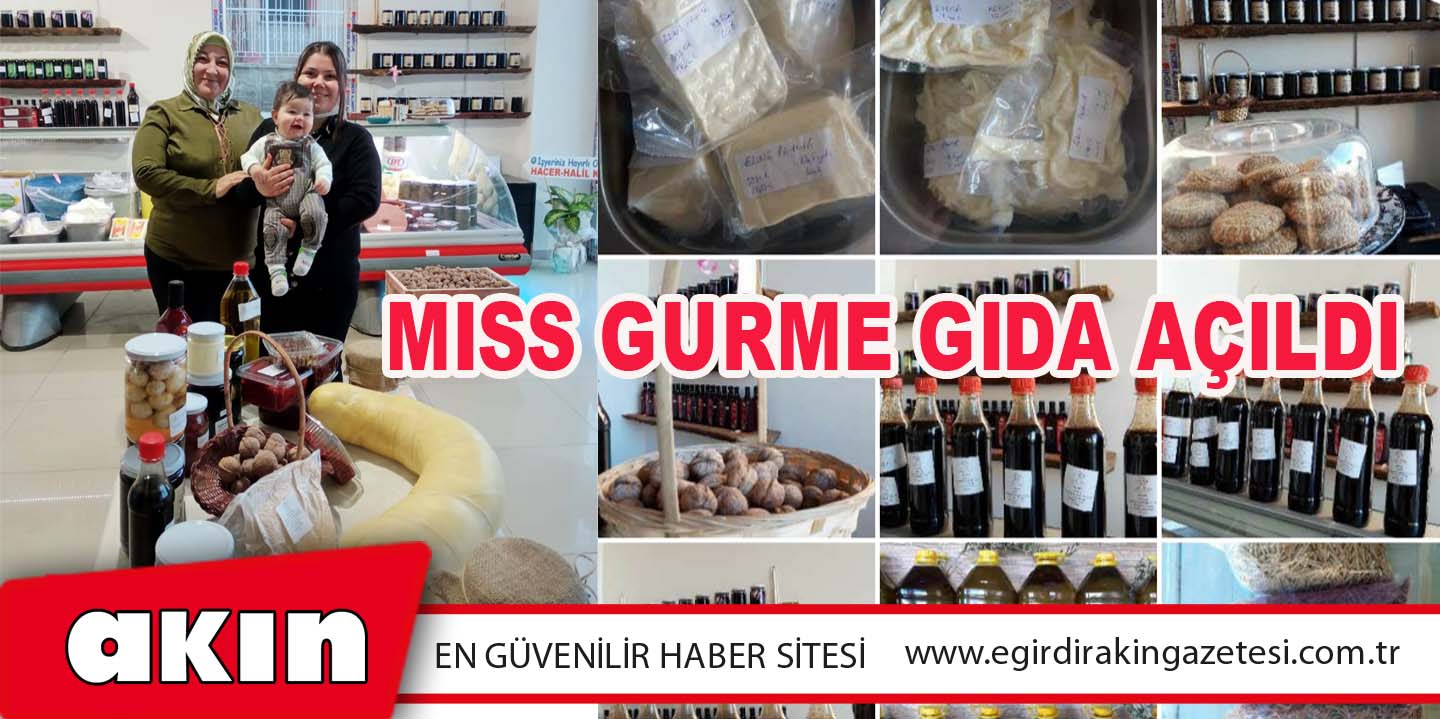 MISS GURME GIDA AÇILDI