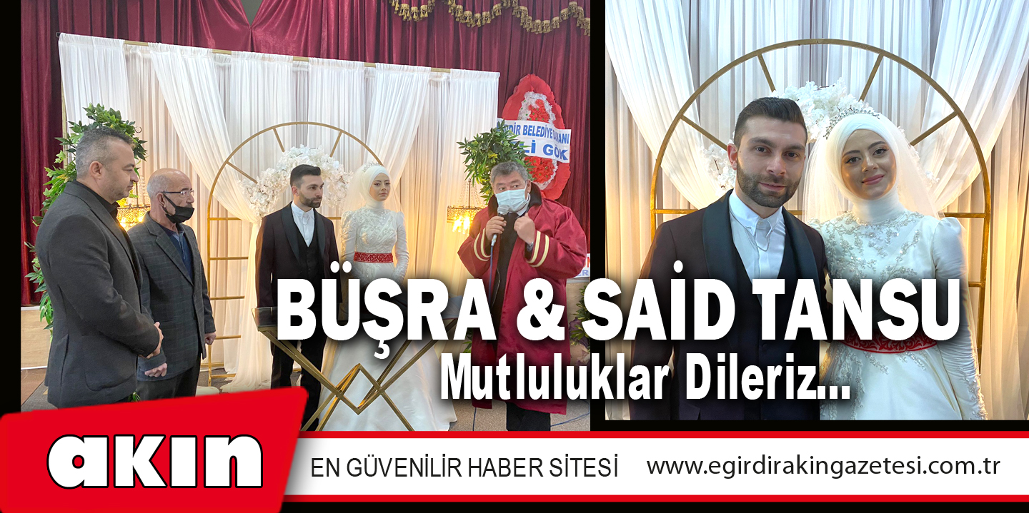 BÜŞRA & SAİD TANSU Mutluluklar Dileriz…