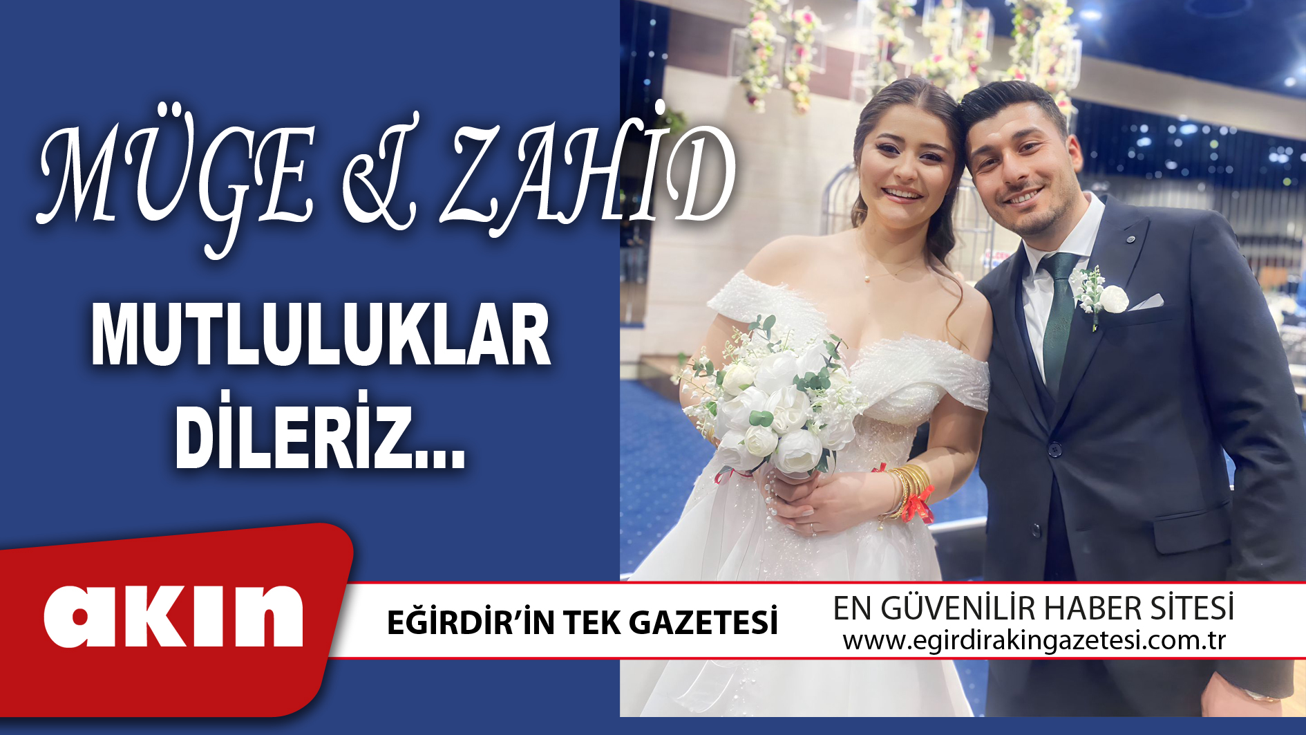 MÜGE & ZAHİD MUTLULUKLAR DİLERİZ…