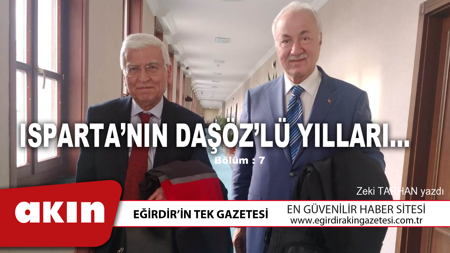 eğirdir haber,akın gazetesi,egirdir haberler,son dakika,ISPARTA’NIN DAŞÖZ’LÜ YILLARI… (YEDİNCİ BÖLÜM)