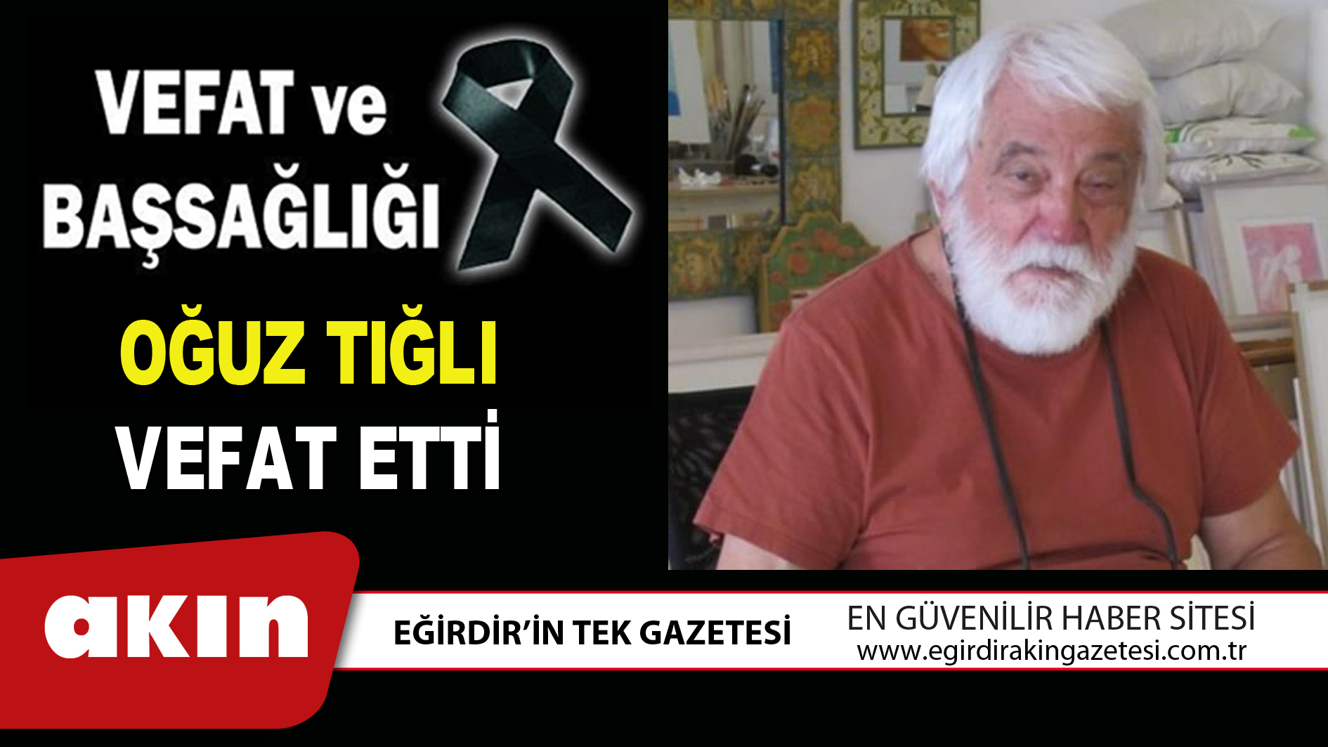 eğirdir haber,akın gazetesi,egirdir haberler,son dakika,OĞUZ TIĞLI VEFAT ETTİ