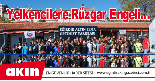 Yelkencilere Rüzgar Engeli…