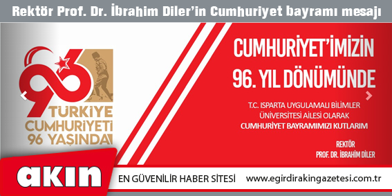 Rektör Prof. Dr. İbrahim Diler’in Cumhuriyet bayramı mesajı