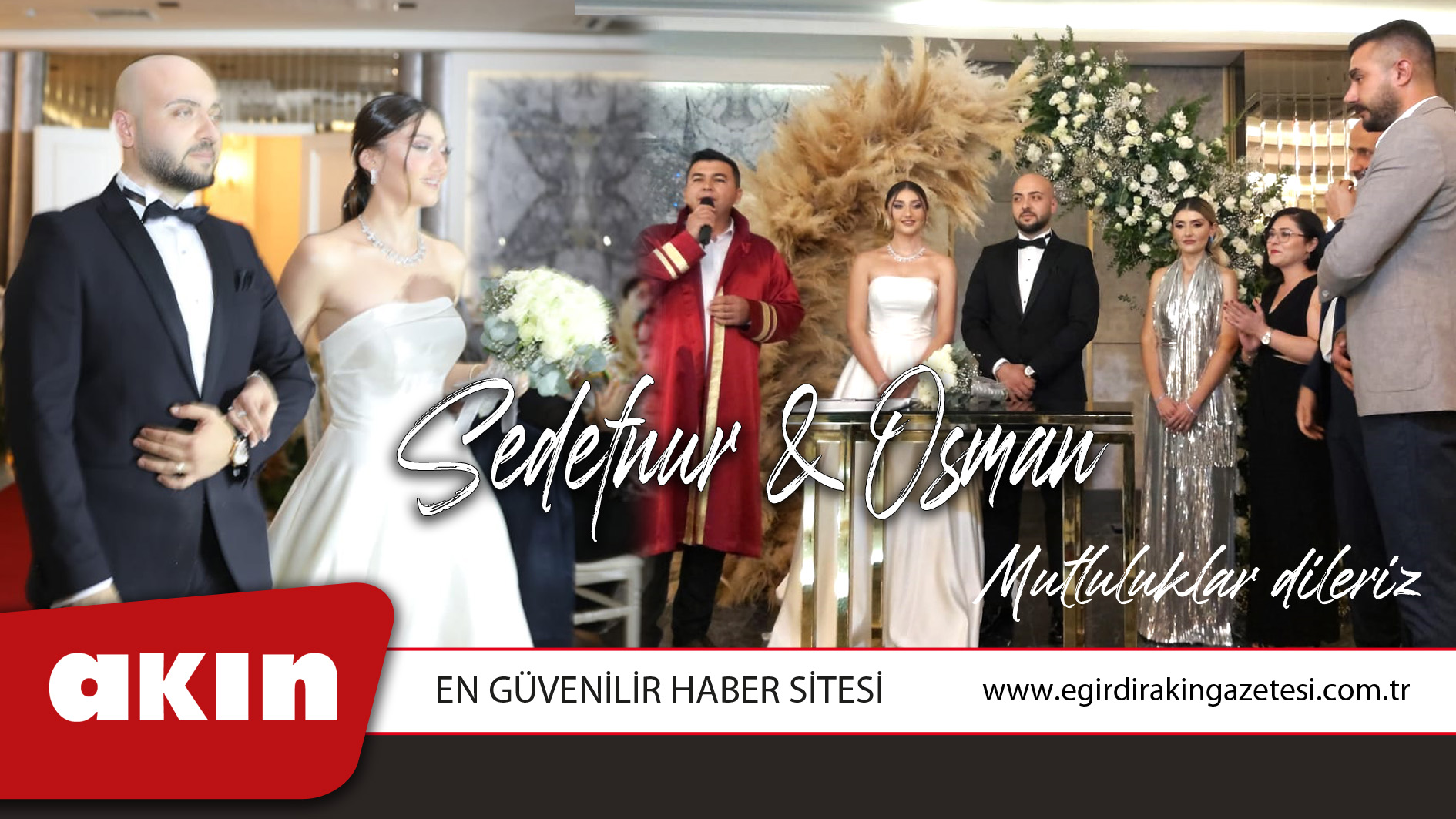 eğirdir haber,akın gazetesi,egirdir haberler,son dakika,Sedefnur & Osman