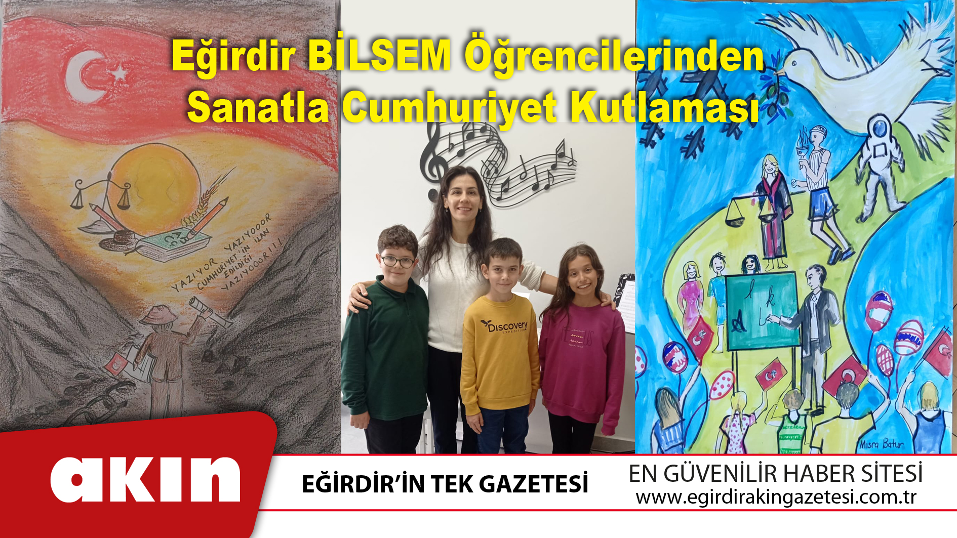 eğirdir haber,akın gazetesi,egirdir haberler,son dakika,Eğirdir BİLSEM Öğrencilerinden Sanatla Cumhuriyet Kutlaması