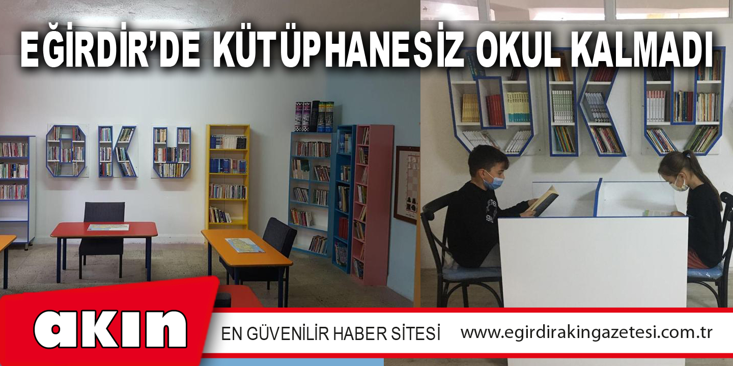 EĞİRDİR’DE KÜTÜPHANESİZ OKUL KALMADI