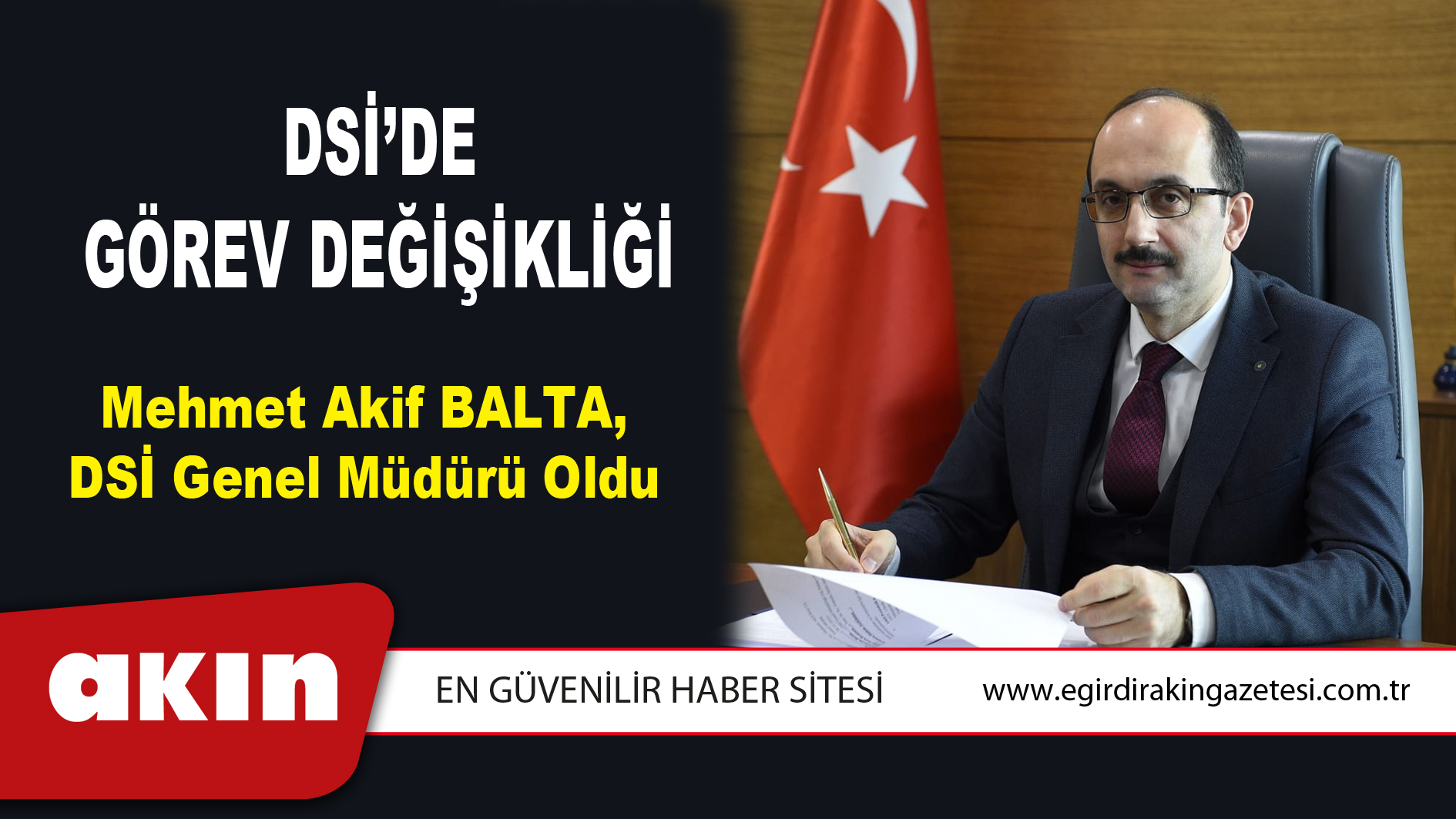 DSİ’DE GÖREV DEĞİŞİKLİĞİ