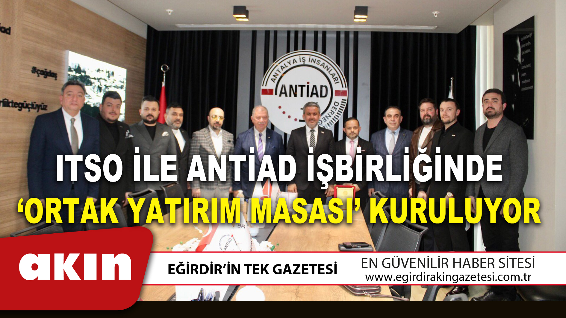 ITSO İLE ANTİAD İŞBİRLİĞİNDE ‘ORTAK YATIRIM MASASI’ KURULUYOR