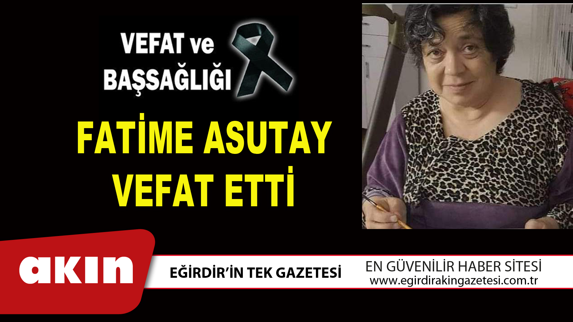 eğirdir haber,akın gazetesi,egirdir haberler,son dakika,FATİME ASUTAY VEFAT ETTİ