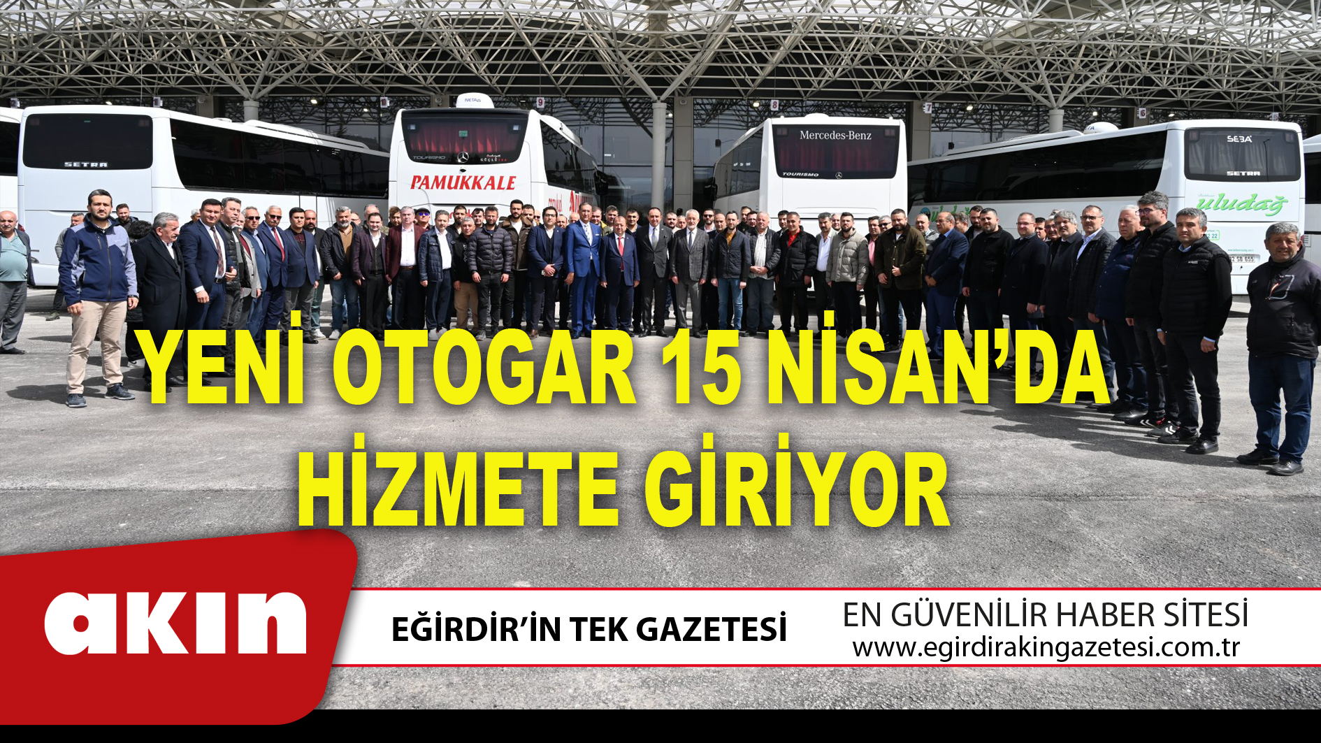 YENİ OTOGAR 15 NİSAN’DA HİZMETE GİRİYOR