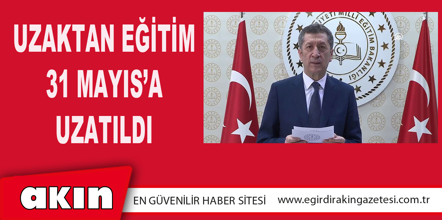 eğirdir haber,akın gazetesi,egirdir haberler,son dakika,Uzaktan Eğitim 31 Mayıs’a Uzatıldı