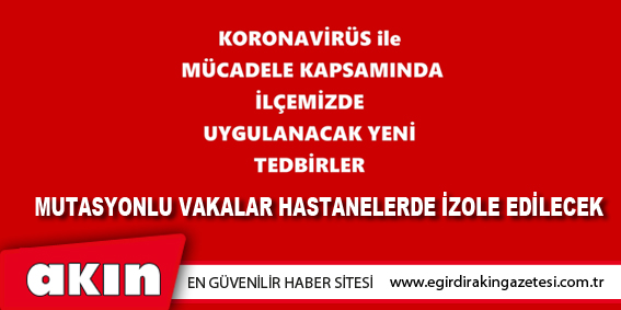 Mutasyonlu Vakalar Hastanelerde İzole Edilecek