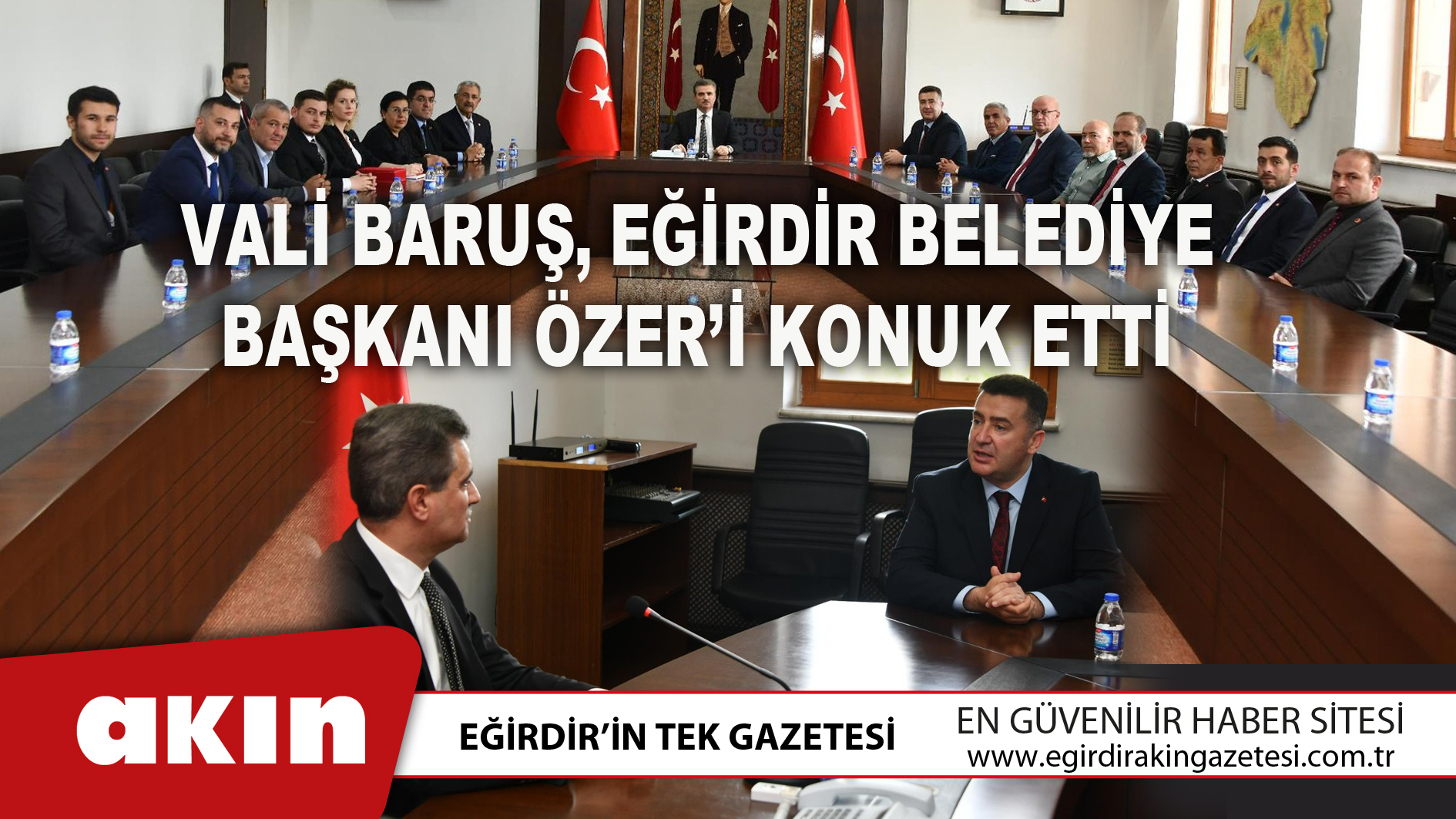 Vali Baruş, Eğirdir Belediye Başkanı Özer’i Konuk Etti