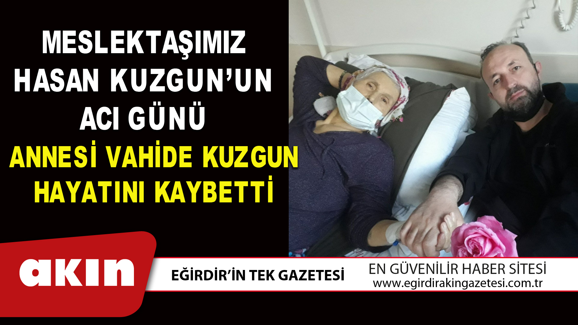 MESLEKTAŞIMIZ HASAN KUZGUN’UN ACI GÜNÜ