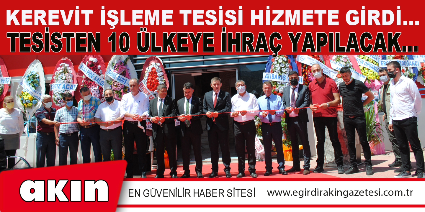 KEREVİT İŞLEME TESİSİ HİZMETE GİRDİ…