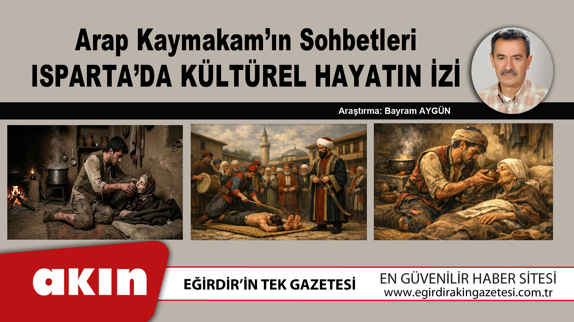 eğirdir haber,akın gazetesi,egirdir haberler,son dakika,Arap Kaymakam’ın Sohbetleri