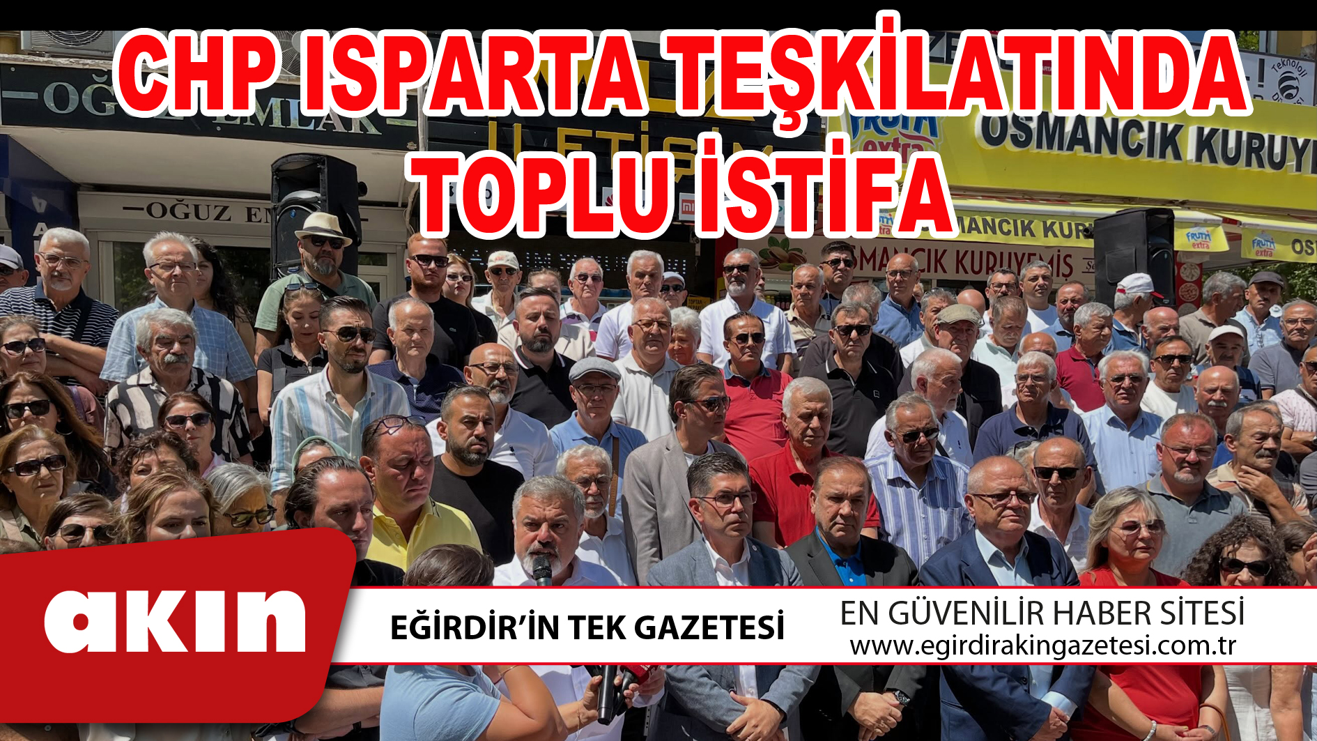 CHP ISPARTA TEŞKİLATINDA TOPLU İSTİFA