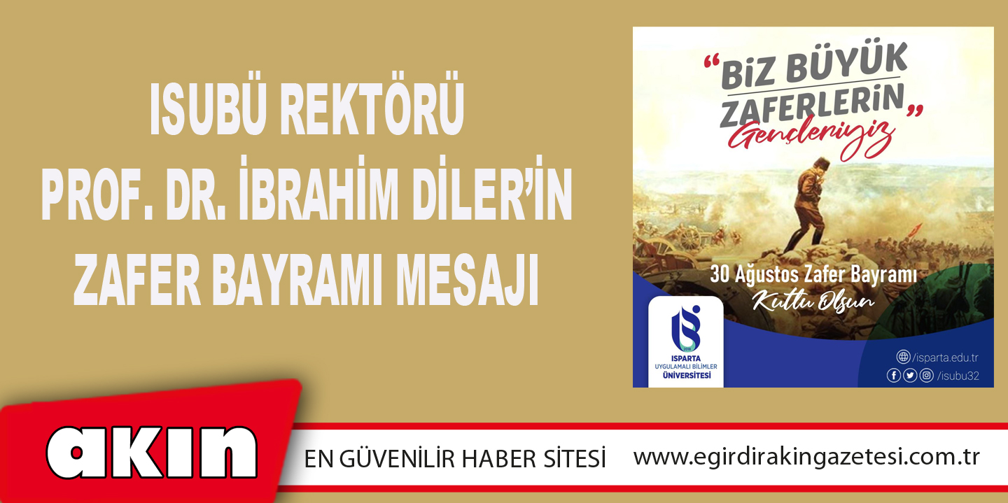 ISUBÜ Rektörü Prof. Dr. İbrahim Diler’in Zafer Bayramı Mesajı