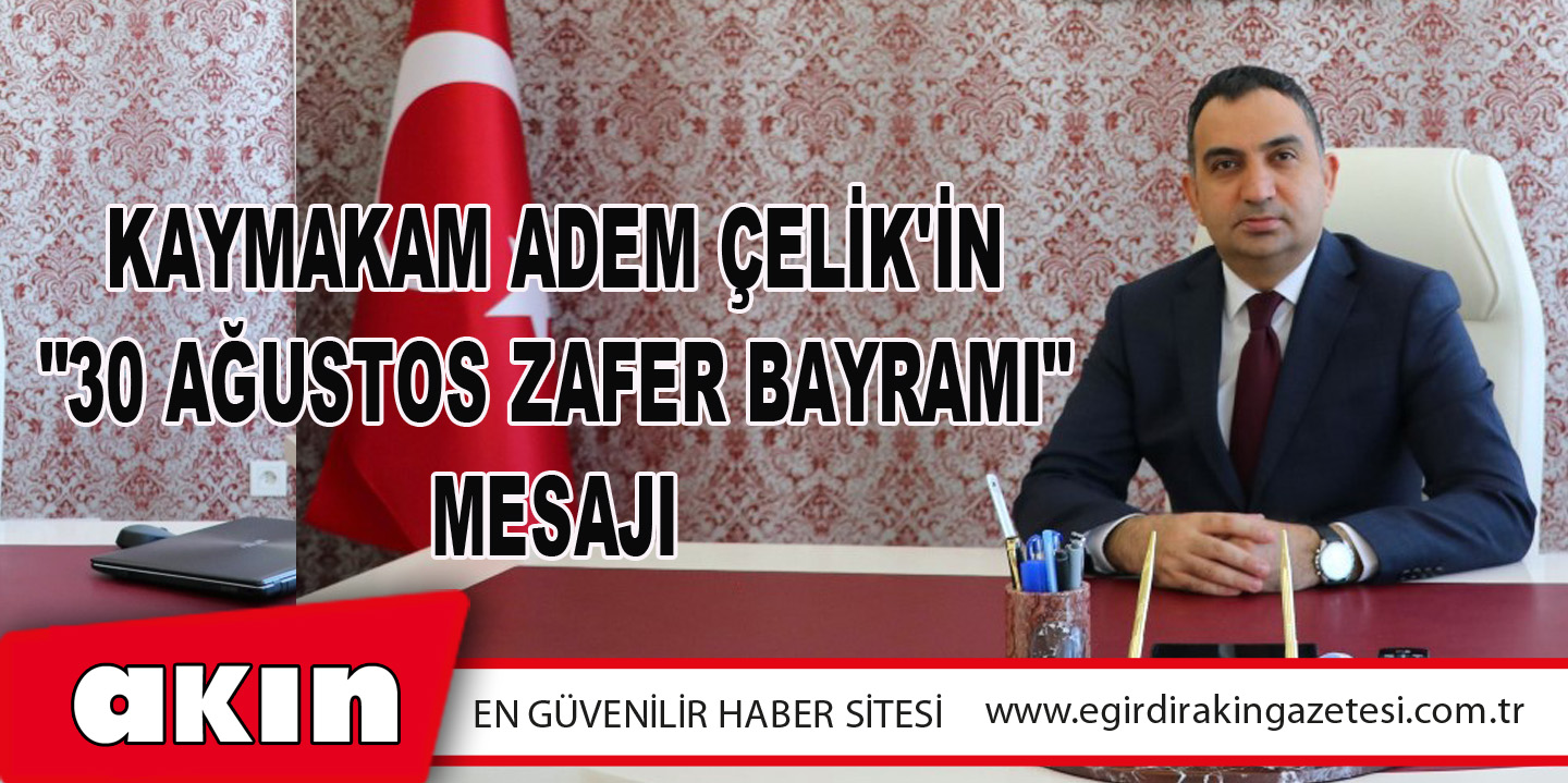 Kaymakam Adem Çelik'in 