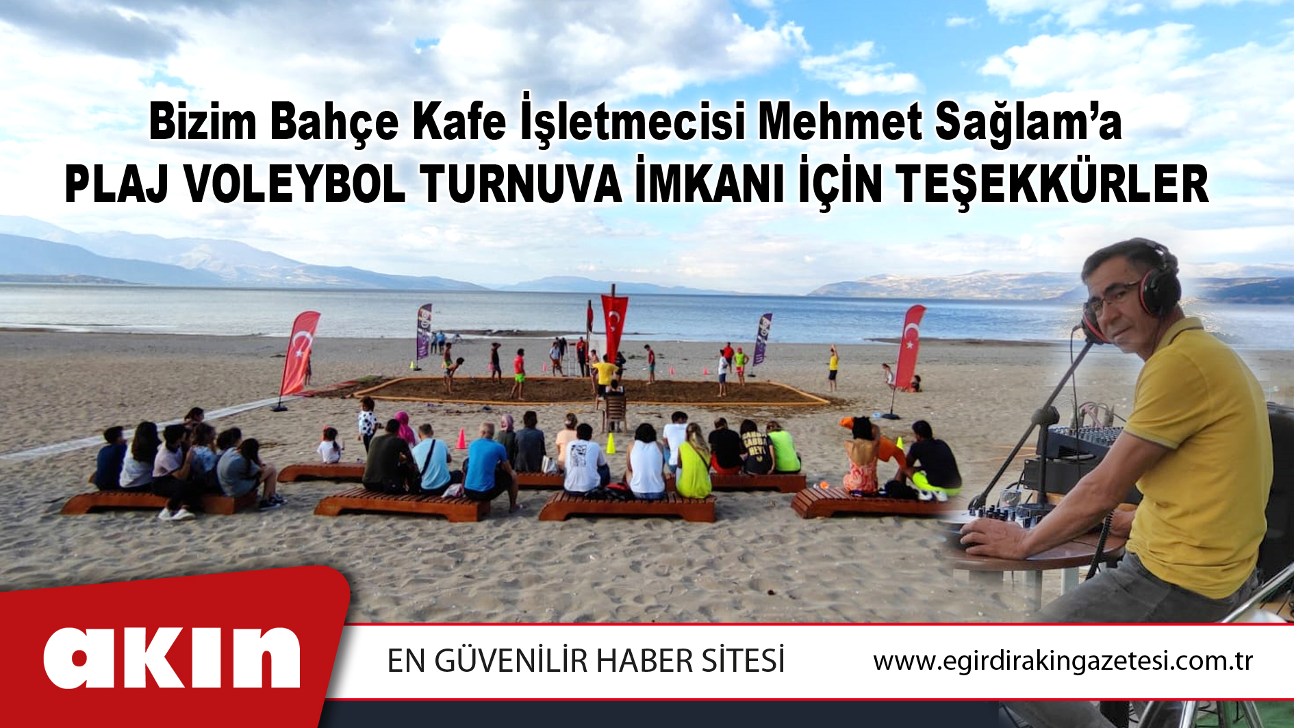 Bizim Bahçe Kafe İşletmecisi Mehmet Sağlam’a Plaj Voleybol Turnuva İmkanı İçin Teşekkürler