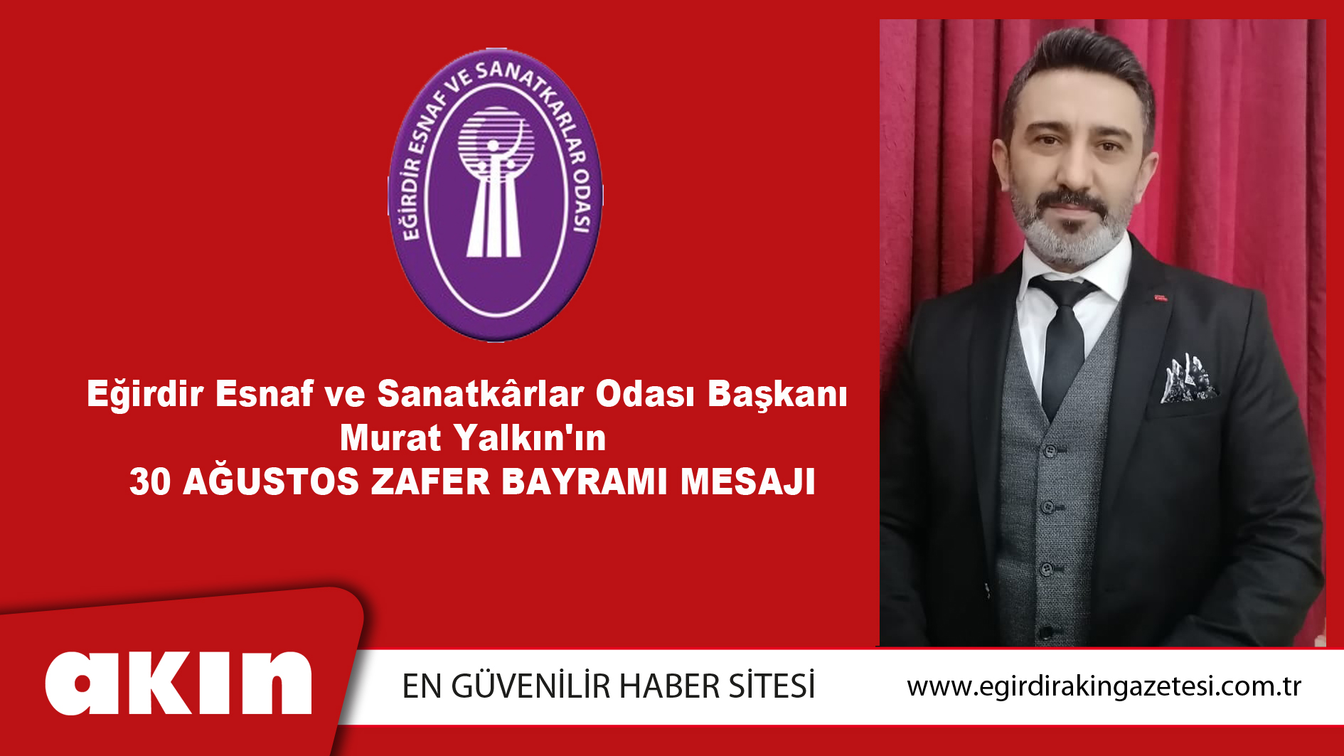 Eğirdir Esnaf ve Sanatkârlar Odası Başkanı Murat Yalkın'ın 30 Ağustos Zafer Bayramı Mesajı	