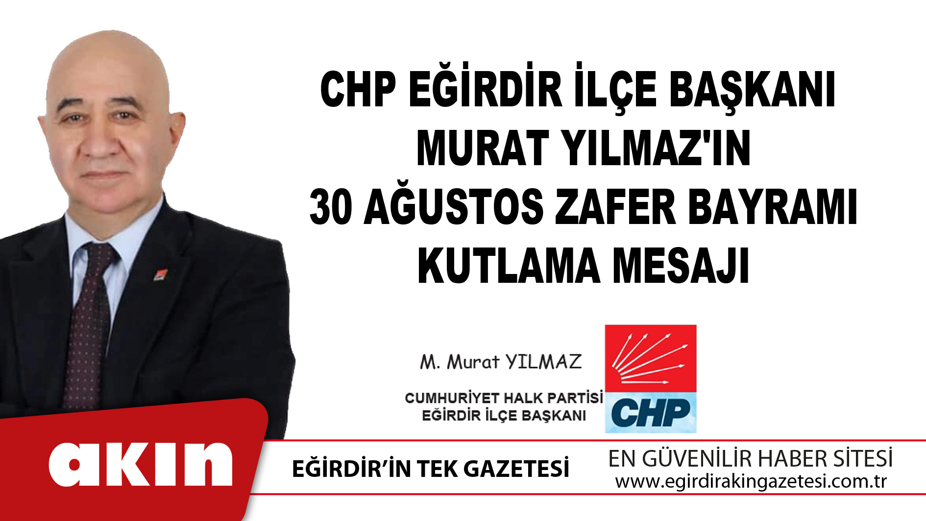Chp Eğirdir İlçe Başkanı Murat Yılmaz'ın 30 Ağustos Zafer Bayramı Kutlama Mesajı