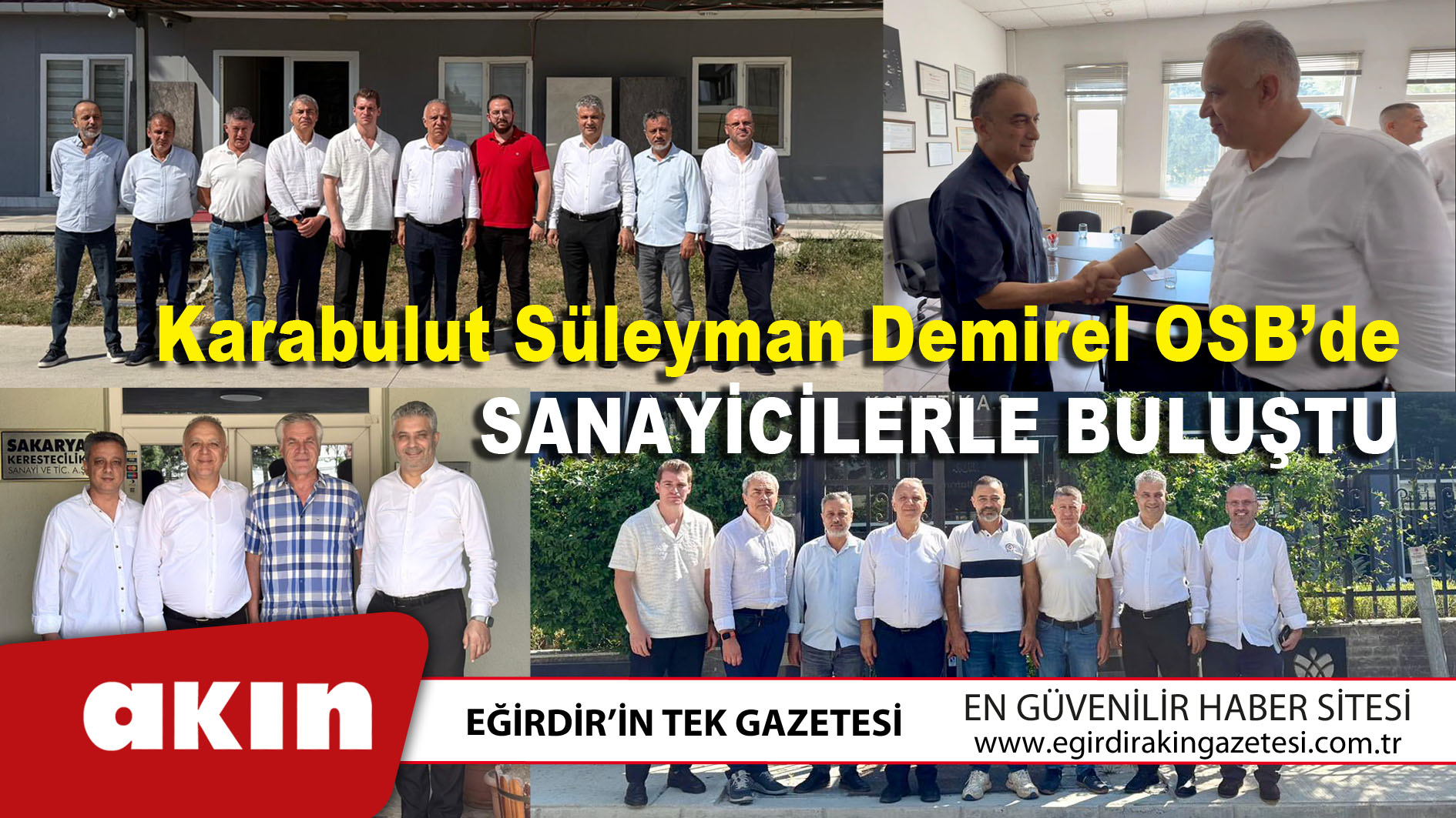 eğirdir haber,akın gazetesi,egirdir haberler,son dakika,Karabulut Süleyman Demirel OSB’de sanayicilerle buluştu