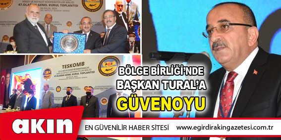 Bölge Birliği’nde Başkan  Tural’a Güvenoyu