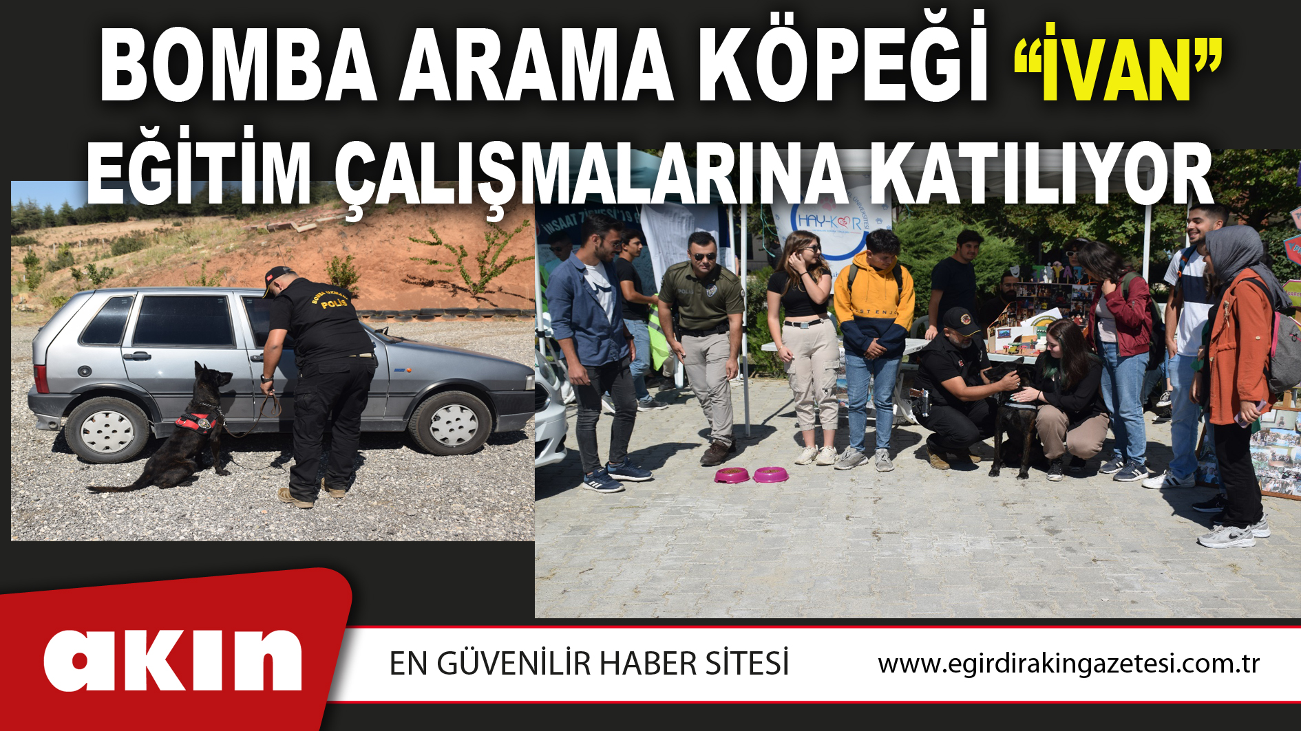 Bomba Arama Köpeği “İVAN” Eğitim Çalışmalarına Katılıyor
