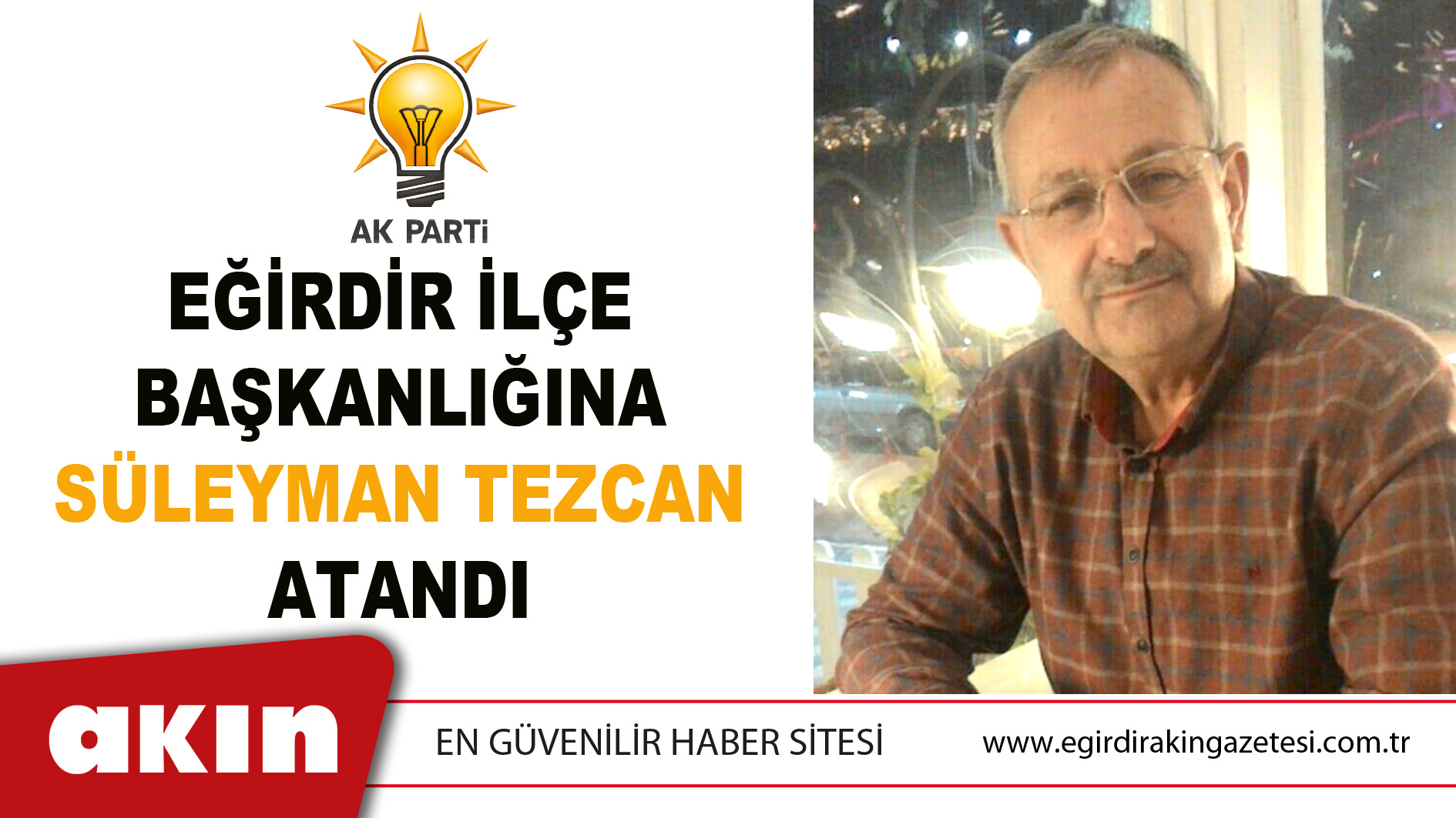 AK PARTİ EĞİRDİR İLÇE BAŞKANLIĞINA SÜLEYMAN TEZCAN ATANDI