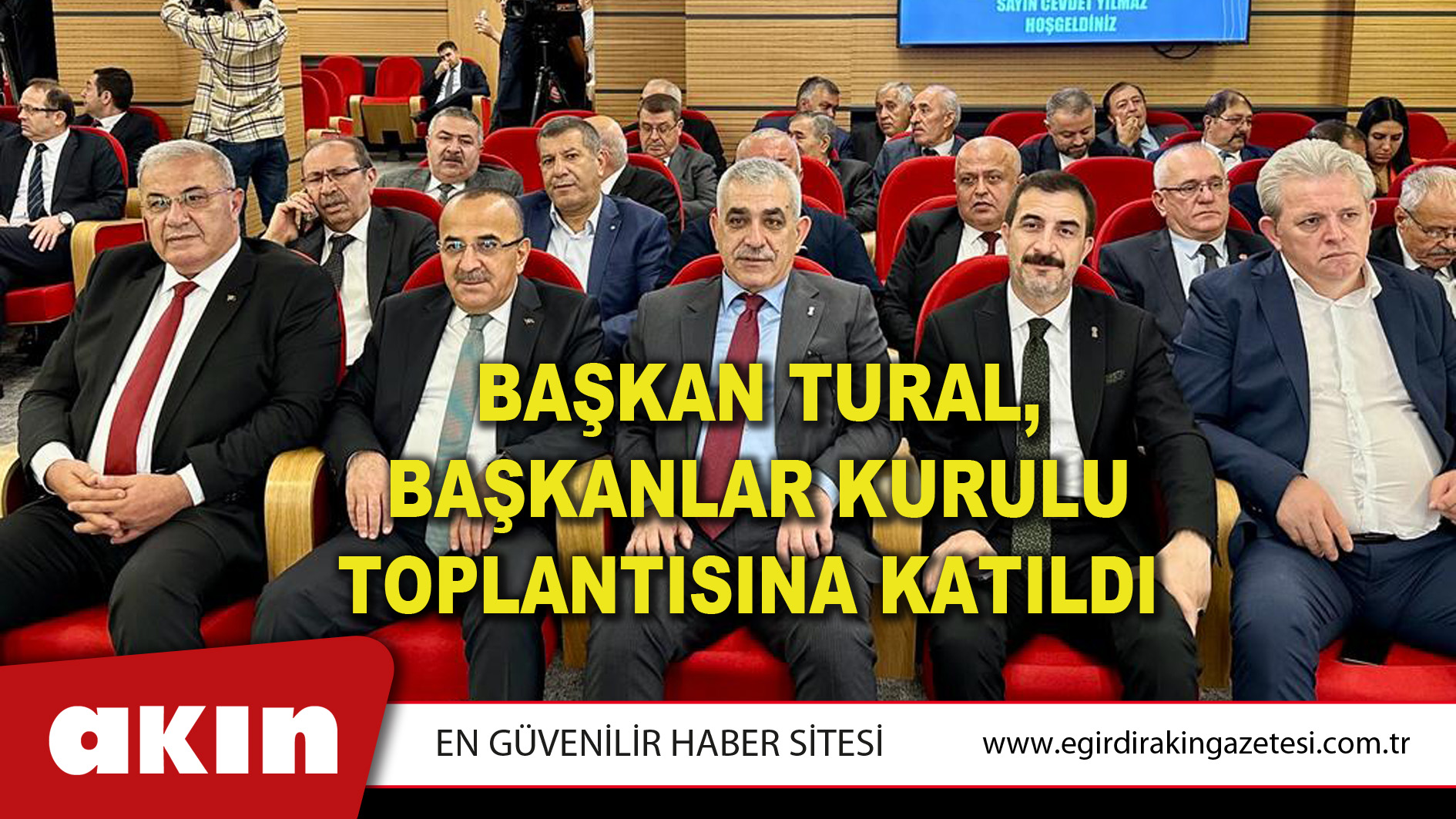 BAŞKAN TURAL, BAŞKANLAR KURULU TOPLANTISINA KATILDI