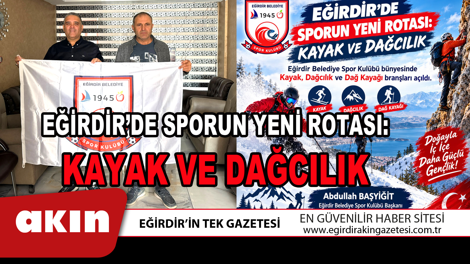 eğirdir haber,akın gazetesi,egirdir haberler,son dakika,EĞİRDİR’DE SPORUN YENİ ROTASI: KAYAK VE DAĞCILIK