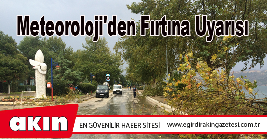 Meteoroloji'den Fırtına Uyarısı
