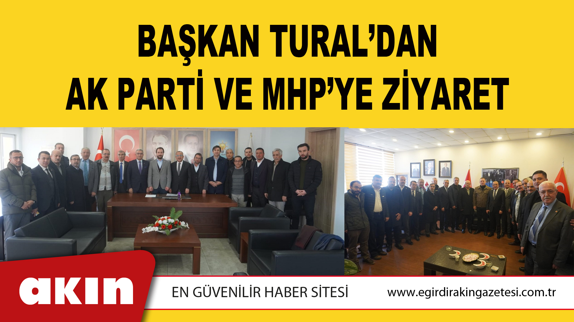 BAŞKAN TURAL’DAN AK PARTİ VE MHP’YE ZİYARET
