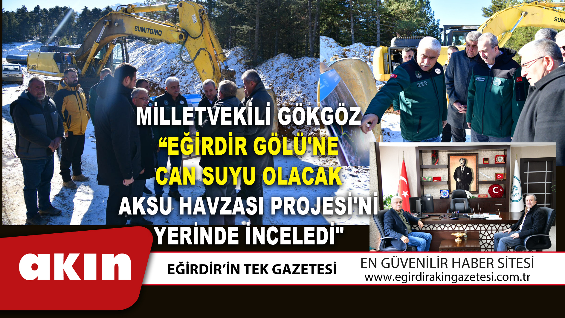 eğirdir haber,akın gazetesi,egirdir haberler,son dakika,Milletvekili Gökgöz Eğirdir Gölüne Can Suyu Olacak Aksu Havzası Projesini Yerinde İnceledi
