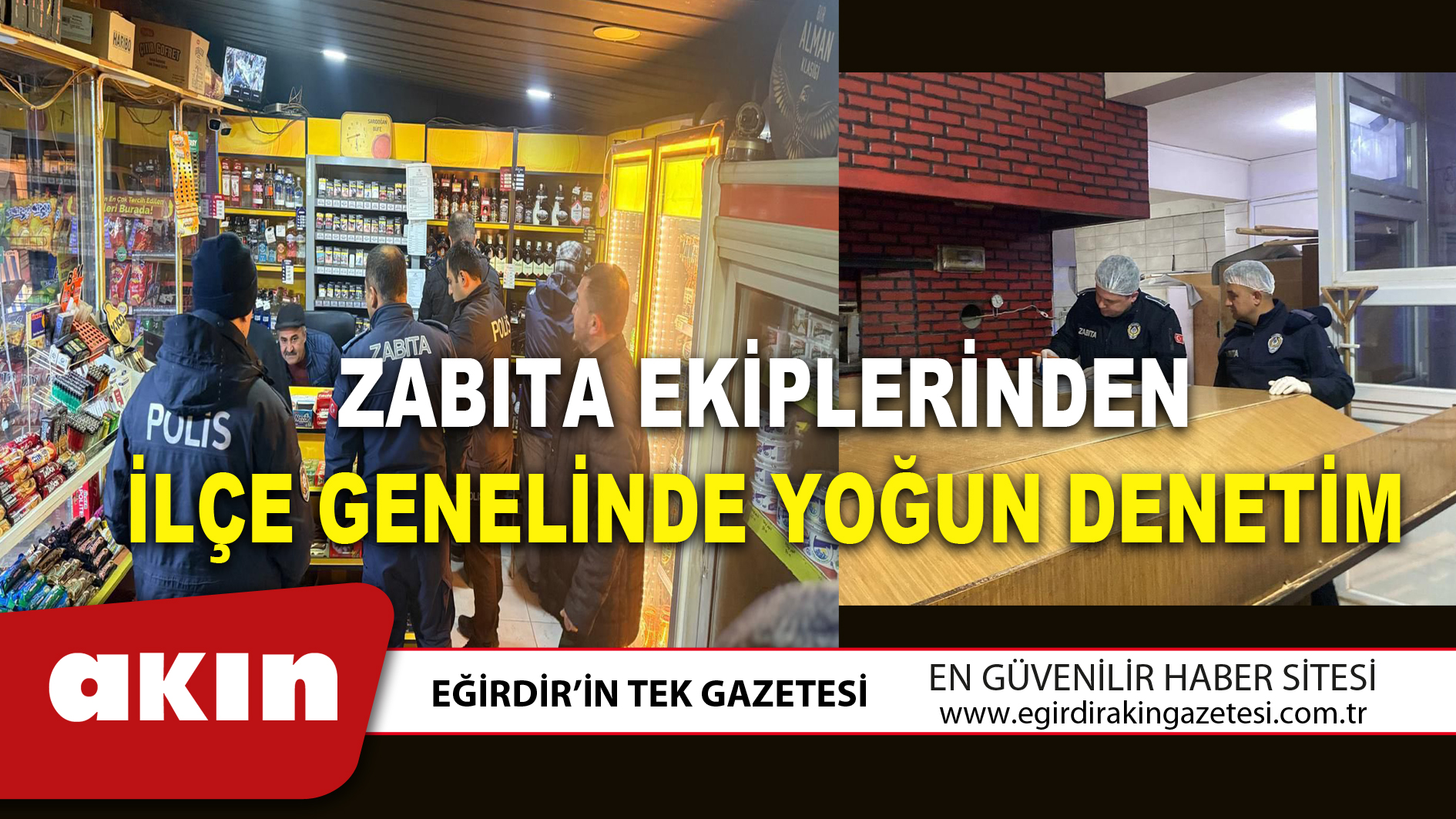 ZABITA EKİPLERİNDEN İLÇE GENELİNDE YOĞUN DENETİM
