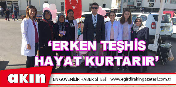 ‘Erken Teşhis Hayat Kurtarır’