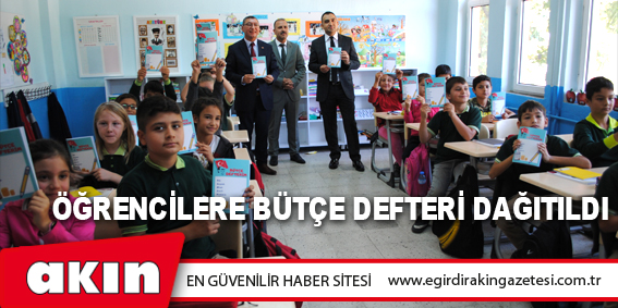 Öğrencilere Bütçe Defteri Dağıtıldı…