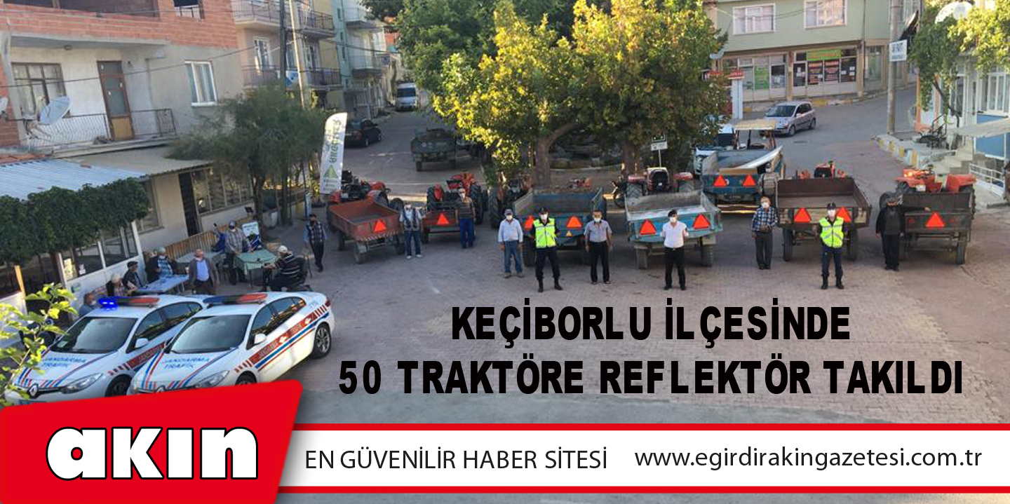 Keçiborlu İlçesinde 50 Traktöre Reflektör Takıldı