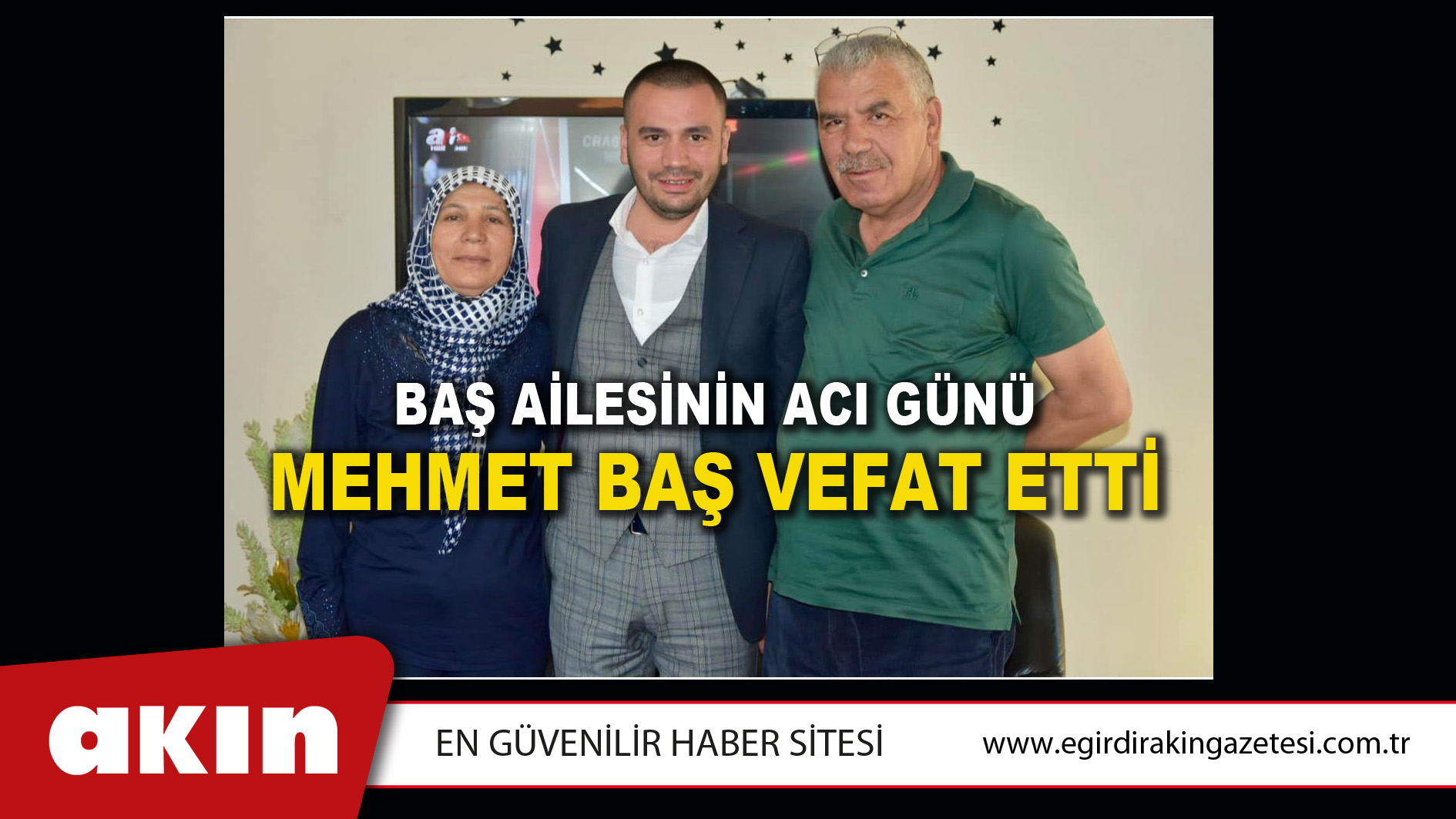 BAŞ AİLESİNİN ACI GÜNÜ