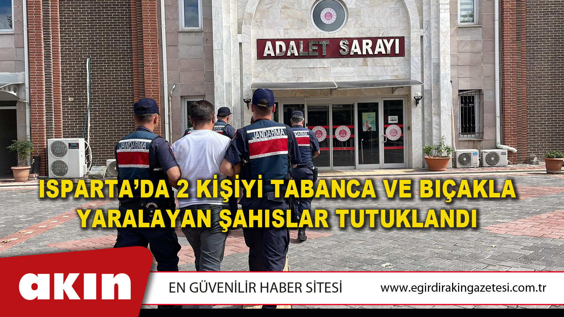 Isparta’da 2 Kişiyi Tabanca Ve Bıçakla Yaralayan Şahıslar Tutuklandı