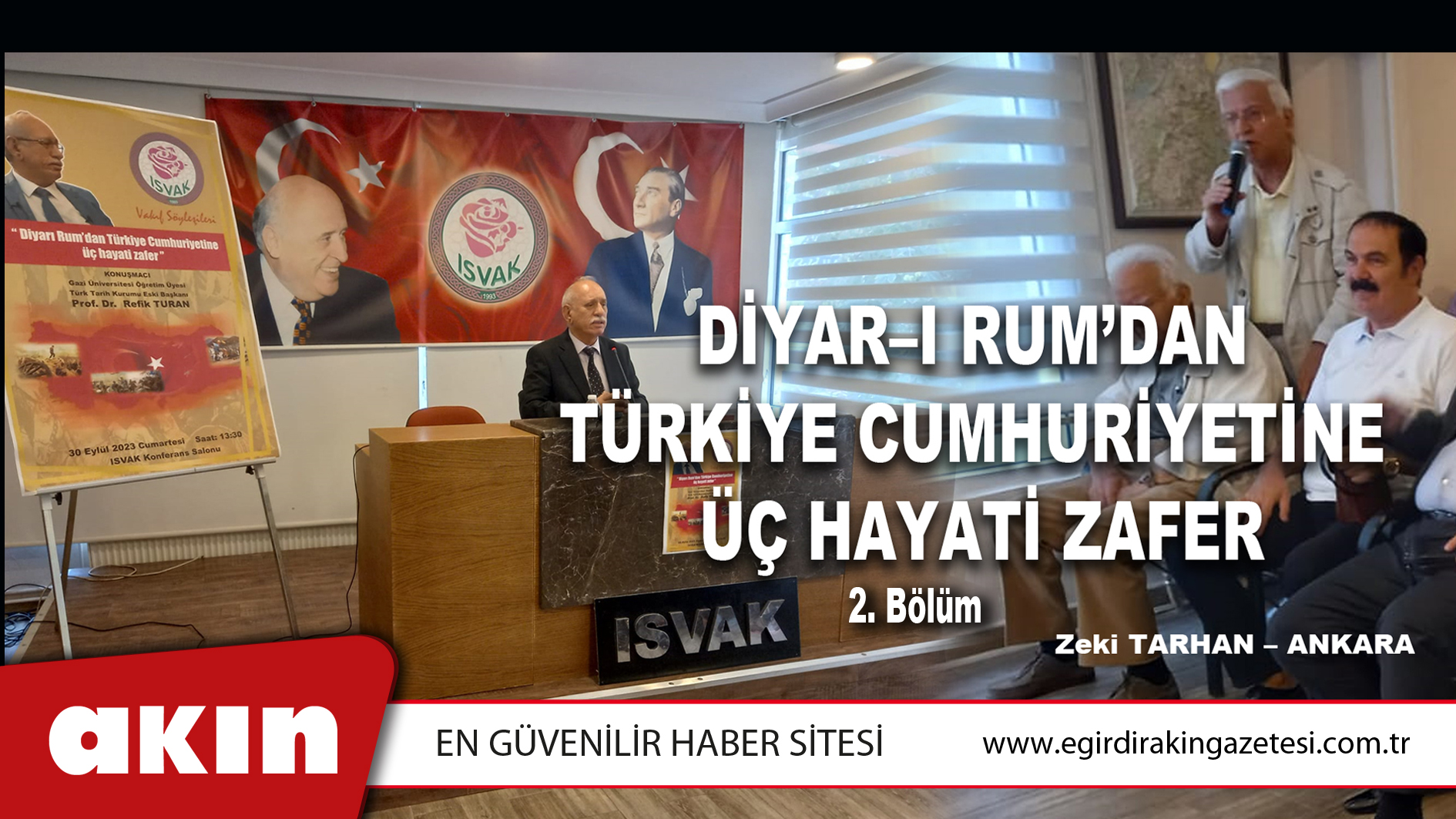 eğirdir haber,akın gazetesi,egirdir haberler,son dakika,Diyar–I Rum’dan Türkiye Cumhuriyetine Üç Hayati Zafer (2. Bölüm)