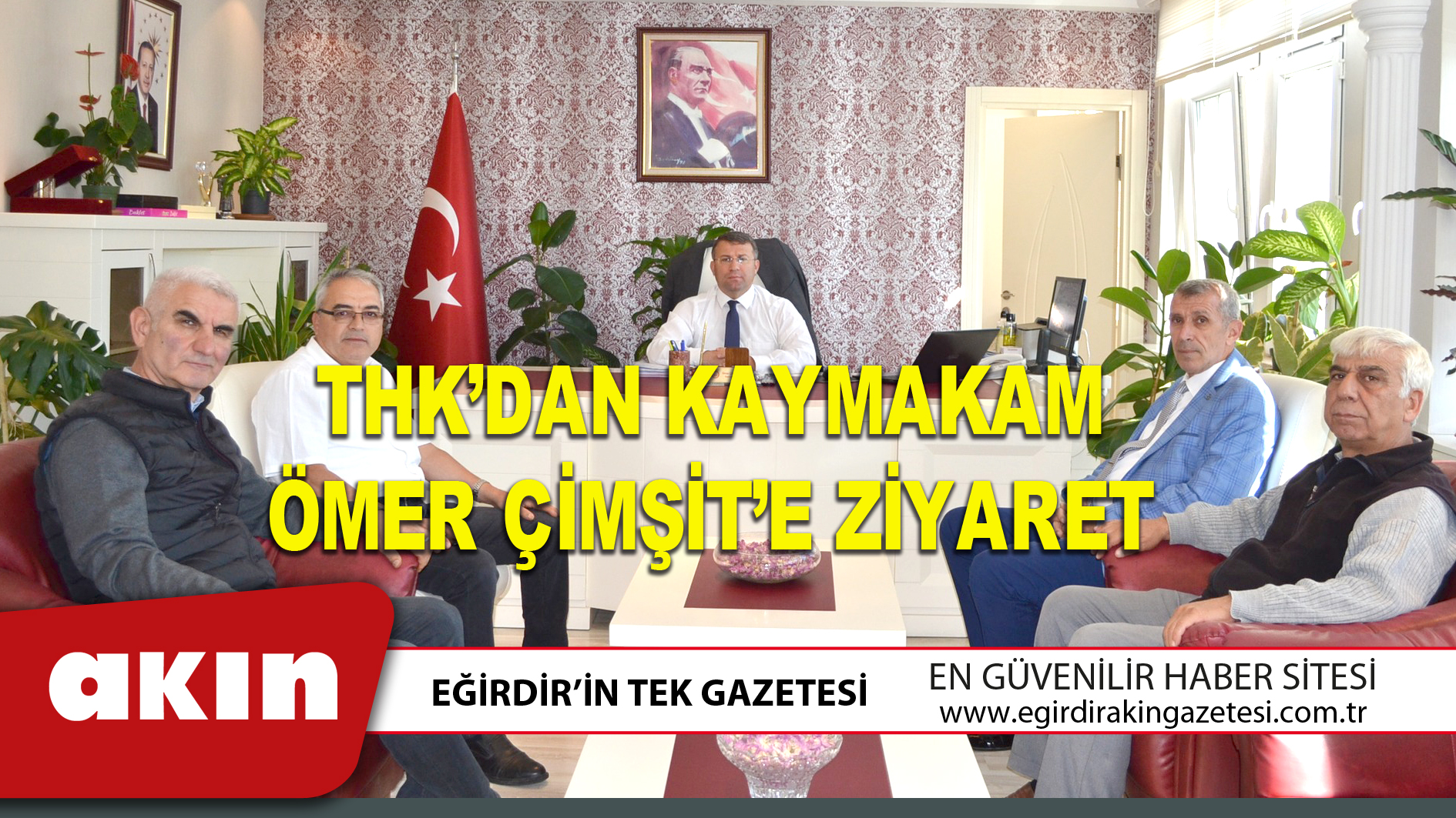 eğirdir haber,akın gazetesi,egirdir haberler,son dakika,THK’DAN KAYMAKAM ÖMER ÇİMŞİT’E ZİYARET