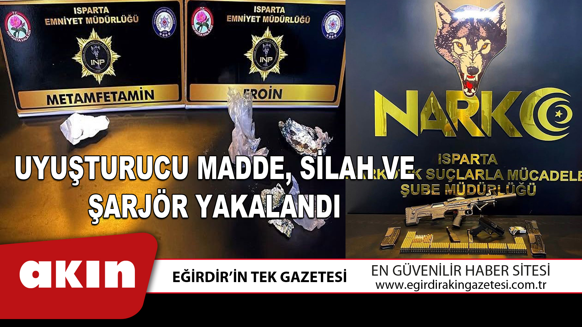 UYUŞTURUCU MADDE SİLAH VE ŞARJÖR YAKALANDI