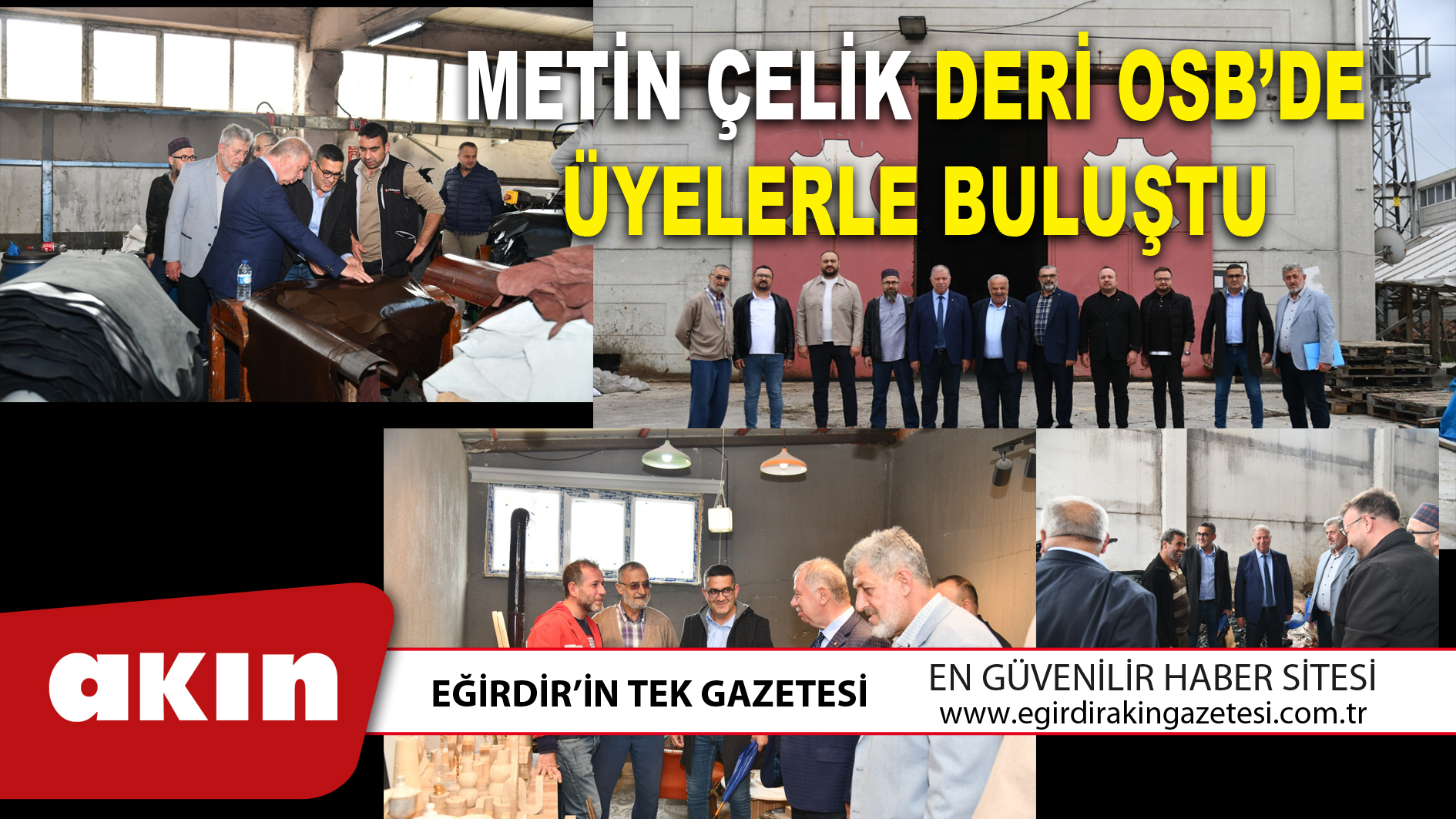 METİN ÇELİK DERİ OSB’DE ÜYELERLE BULUŞTU