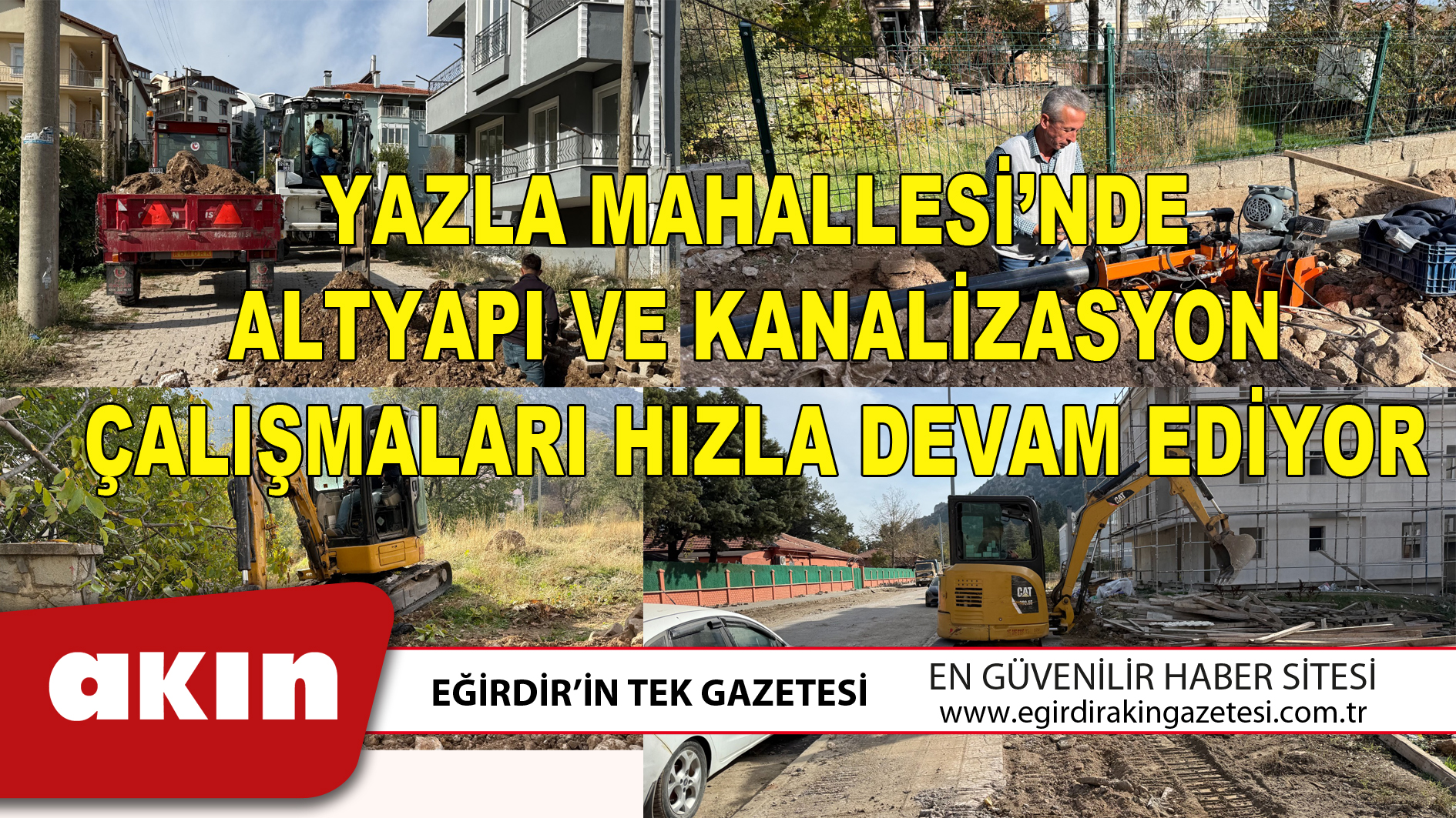 YAZLA MAHALLESİ’NDE ALTYAPI VE KANALİZASYON ÇALIŞMALARI HIZLA DEVAM EDİYOR