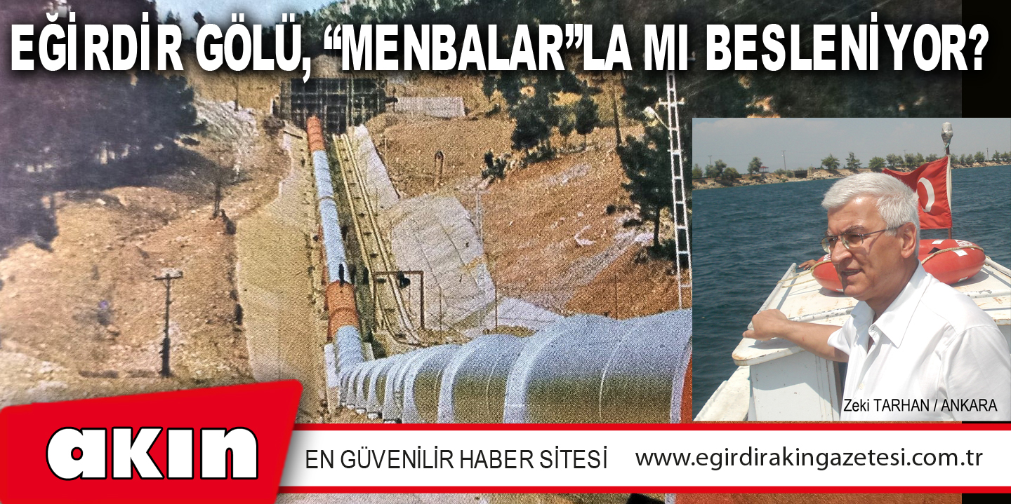 EĞİRDİR GÖLÜ, “MENBALAR”LA MI BESLENİYOR?