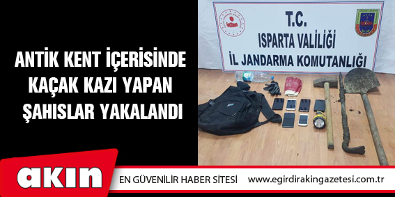 Antik Kent İçerisinde Kaçak Kazı Yapan Şahıslar Yakalandı
