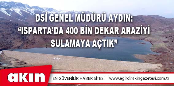 DSİ GENEL MÜDÜRÜ AYDIN: 