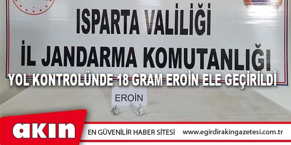 Yol Kontrolünde 18 Gram Eroin Ele Geçirildi
